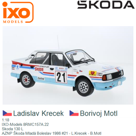 1:18 | IXO-Models 8RMC157A.22 | Skoda 130 L | AZNP Škoda Mladá Boleslav 1986 #21 - L.Krecek - B.Motl