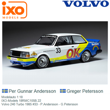 Modelauto 1:18 | IXO-Models 18RMC105B.22 | Volvo 240 Turbo 1985 #33 - P.Andersson - G.Petersson