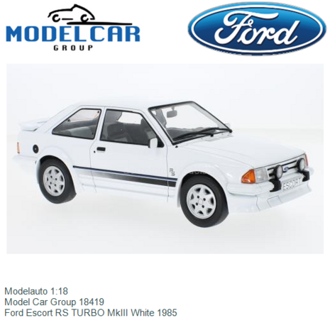Modelauto 1:18 | Model Car Group 18419 | Ford Escort RS TURBO MkIII White 1985