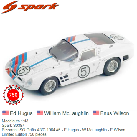 Modelauto 1:43 | Spark S0387 | Bizzarrini ISO Grifio A3/C 1964 #5 - E.Hugus - W.McLaughlin - E.Wilson