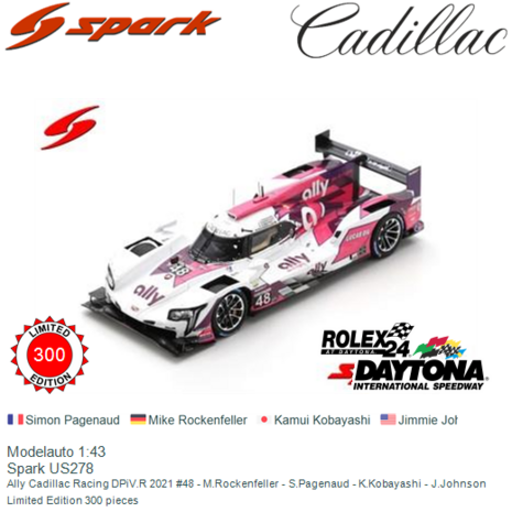 Modelauto 1:43 | Spark US278 | Ally Cadillac Racing DPiV.R 2021 #48 - M.Rockenfeller - S.Pagenaud - K.Kobayashi - J.Johnson