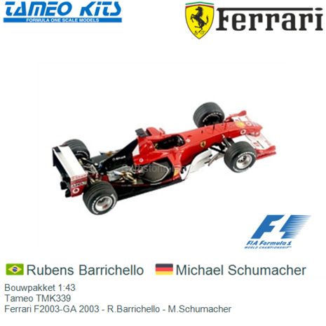 Bouwpakket 1:43 | Tameo TMK339 | Ferrari F2003-GA 2003 - R.Barrichello - M.Schumacher