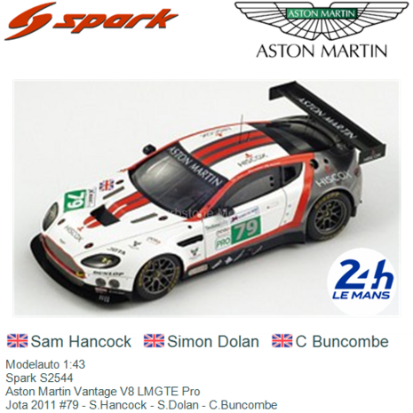 Modelauto 1:43 | Spark S2544 | Aston Martin Vantage V8 LMGTE Pro | Jota 2011 #79 - S.Hancock - S.Dolan - C.Buncombe