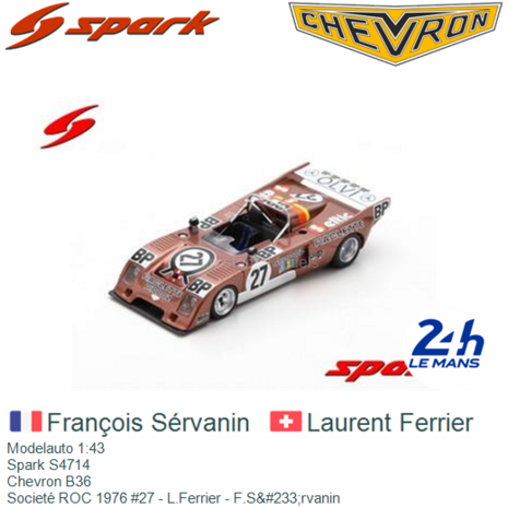 Modelauto 1:43 | Spark S4714 | Chevron B36 | Societé ROC 1976 #27 - L.Ferrier - F.S&#233;rvanin
