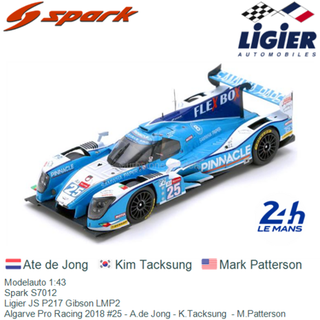 Modelauto 1:43 | Spark S7012 | Ligier JS P217 Gibson LMP2 | Algarve Pro Racing 2018 #25 - A.de Jong - K.Tacksung  - M.Patterson