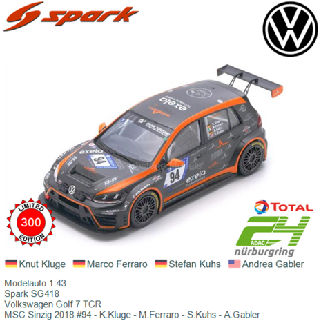 Modelauto 1:43 | Spark SG418 | Volkswagen Golf 7 TCR | MSC Sinzig 2018 #94 - K.Kluge - M.Ferraro - S.Kuhs - A.Gabler