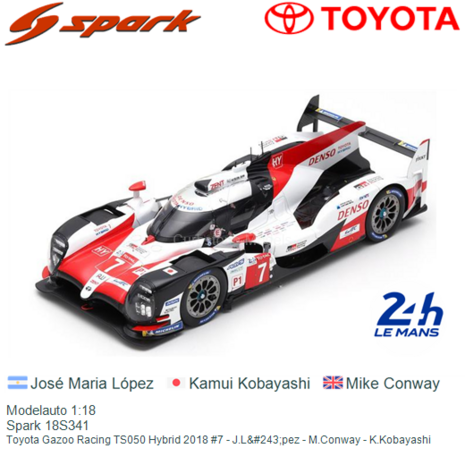 Modelauto 1:18 | Spark 18S341 | Toyota Gazoo Racing TS050 Hybrid 2018 #7 - J.L&#243;pez - M.Conway - K.Kobayashi