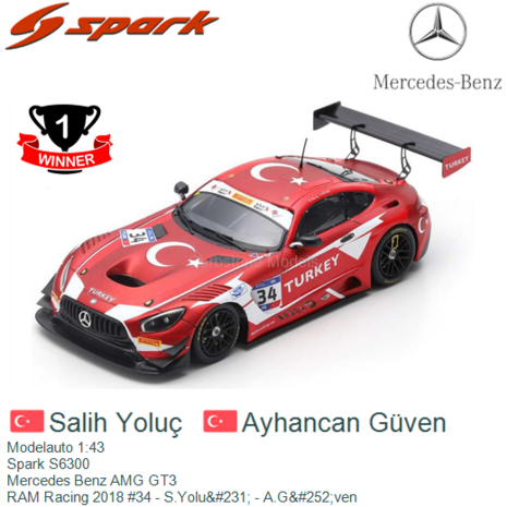 Modelauto 1:43 | Spark S6300 | Mercedes Benz AMG GT3 | RAM Racing 2018 #34 - S.Yolu&#231; - A.G&#252;ven 