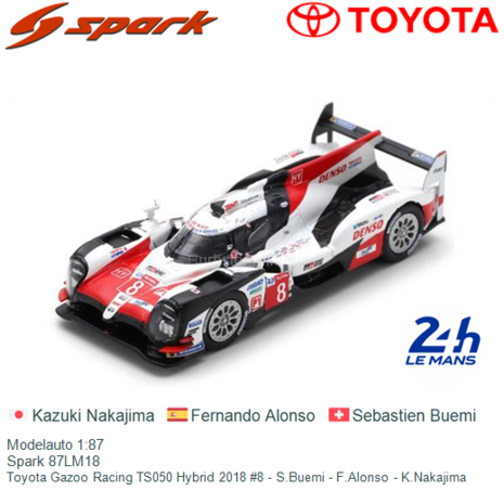 Modelauto 1:87 | Spark 87LM18 | Toyota Gazoo Racing TS050 Hybrid 2018 #8 - S.Buemi - F.Alonso - K.Nakajima