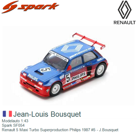 Modelauto 1:43 | Spark SF054 | Renault 5 Maxi Turbo Superproduction Philips 1987 #5 - J.Bousquet