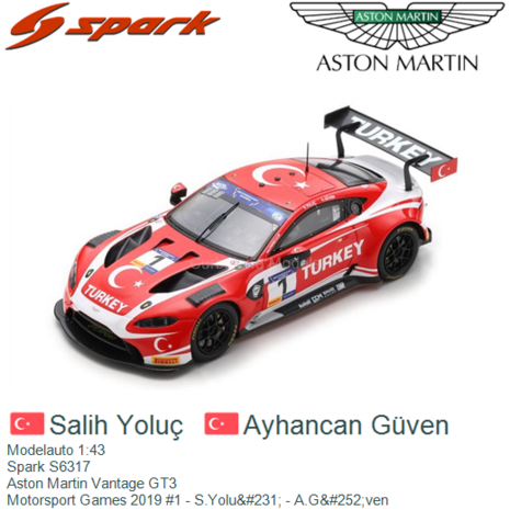 Modelauto 1:43 | Spark S6317 | Aston Martin Vantage GT3 | Motorsport Games 2019 #1 - S.Yolu&#231; - A.G&#252;ven