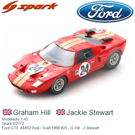 Modelauto 1:43 | Spark S2772 | Ford GT0  AMR2 Red / Gold 1966 #24 - G.Hill - J.Stewart