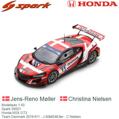 Modelauto 1:43 | Spark S6321 | Honda NSX GT3 | Team Denmark 2019 #11 - J.M&#248;ller - C.Nielsen