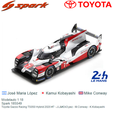 Modelauto 1:18 | Spark 18S549 | Toyota Gazoo Racing TS050 Hybrid 2020 #7 - J.L&#243;pez - M.Conway - K.Kobayashi