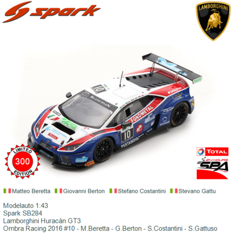 Modelauto 1:43 | Spark SB284 | Lamborghini Huracán GT3 | Ombra Racing 2016 #10 - M.Beretta - G.Berton - S.Costantini - S.G