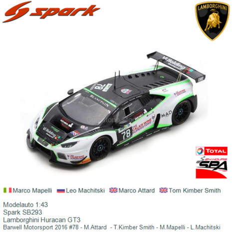 Modelauto 1:43 | Spark SB293 | Lamborghini Huracan GT3 | Barwell Motorsport 2016 #78 - M.Attard  - T.Kimber Smith - M.Mapelli -