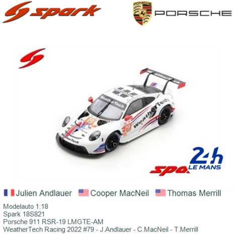 Modelauto 1:18 | Spark 18S821 | Porsche 911 RSR-19 LMGTE-AM | WeatherTech Racing 2022 #79 - J.Andlauer - C.MacNeil - T.Merrill