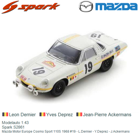 Modelauto 1:43 | Spark S2861 | Mazda Motor Europe Cosmo Sport 110S 1968 #19 - L.Dernier - Y.Deprez - J.Ackermans