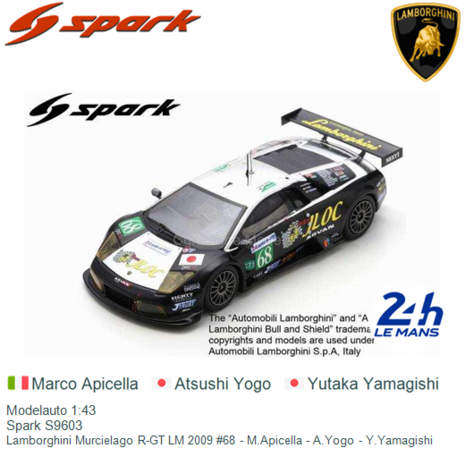 Modelauto 1:43 | Spark S9603 | Lamborghini Murcielago R-GT LM 2009 #68 - M.Apicella - A.Yogo - Y.Yamagishi