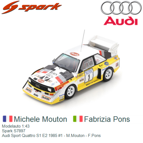 Modelauto 1:43 | Spark S7897 | Audi Sport Quattro S1 E2 1985 #1 - M.Mouton - F.Pons