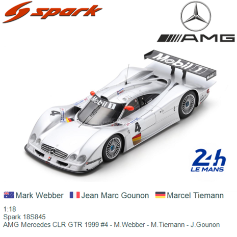 1:18 | Spark 18S845 | AMG Mercedes CLR GTR 1999 #4 - M.Webber - M.Tiemann - J.Gounon