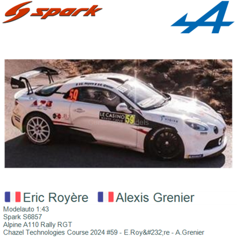 Modelauto 1:43 | Spark S6857 | Alpine A110 Rally RGT | Chazel Technologies Course 2024 #59 - E.Roy&#232;re - A.Grenier