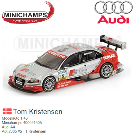 Modelauto 1:43 | Minichamps 400051505 | Audi A4 | Abt 2005 #5 - T.Kristensen