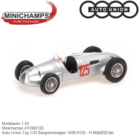 Modelauto 1:43 | Minichamps 410392125 | Auto Union Typ C/D Bergrennwagen 1939 #125 - H.M&#252;ller