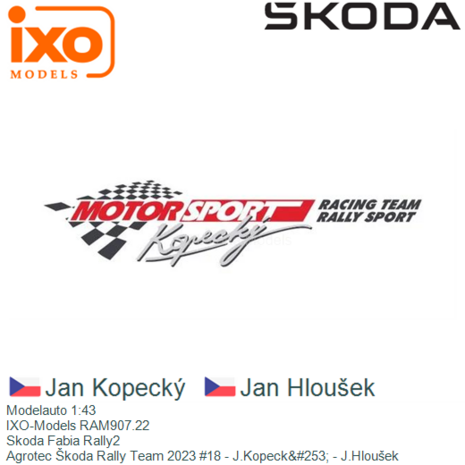 Modelauto 1:43 | IXO-Models RAM907.22 | Skoda Fabia Rally2 | Agrotec Škoda Rally Team 2023 #18 - J.Kopeck&#253; - J.Hlouš