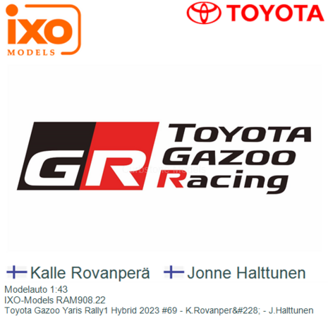 Modelauto 1:43 | IXO-Models RAM908.22 | Toyota Gazoo Yaris Rally1 Hybrid 2023 #69 - K.Rovanper&#228; - J.Halttunen
