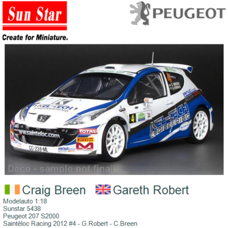 Modelauto 1:18 | Sunstar 5438 | Peugeot 207 S2000 | Saintéloc Racing 2012 #4 - G.Robert - C.Breen