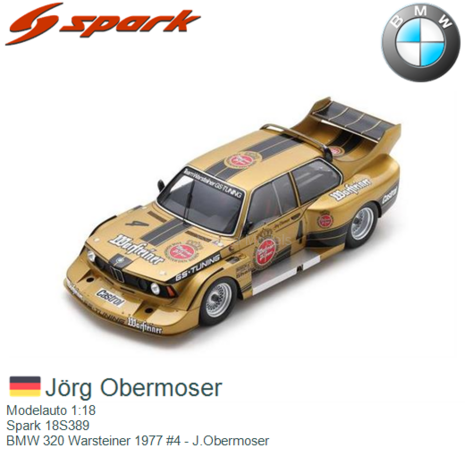 Modelauto 1:18 | Spark 18S389 | BMW 320 Warsteiner 1977 #4 - J.Obermoser