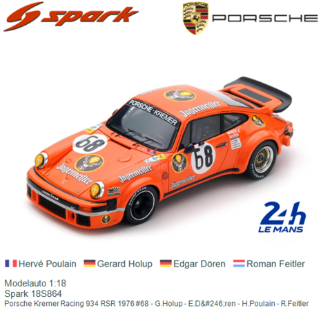 Modelauto 1:18 | Spark 18S864 | Porsche Kremer Racing 934 RSR 1976 #68 - G.Holup - E.D&#246;ren - H.Poulain - R.Feitler