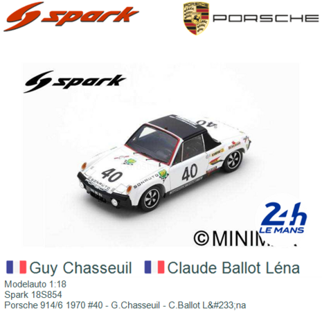 Modelauto 1:18 | Spark 18S854 | Porsche 914/6 1970 #40 - G.Chasseuil - C.Ballot L&#233;na
