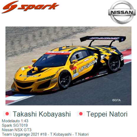 Modelauto 1:43 | Spark SGT019 | Nissan NSX GT3 | Team Upgarage 2021 #18 - T.Kobayashi - T.Natori 
