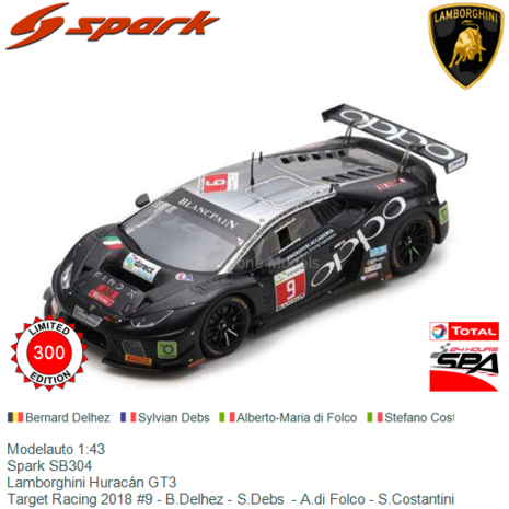 Modelauto 1:43 | Spark SB304 | Lamborghini Huracán GT3 | Target Racing 2018 #9 - B.Delhez - S.Debs  - A.di Folco - S.Costa