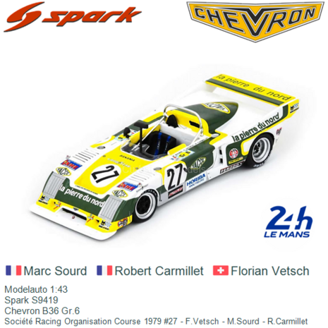 Modelauto 1:43 | Spark S9419 | Chevron B36 Gr.6 | Société Racing Organisation Course 1979 #27 - F.Vetsch - M.Sourd - 