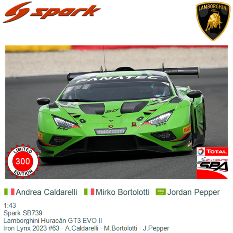 1:43 | Spark SB739 | Lamborghini Huracán GT3 EVO II | Iron Lynx 2023 #63 - A.Caldarelli - M.Bortolotti - J.Pepper