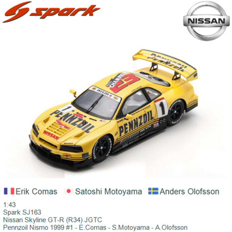 1:43 | Spark SJ163 | Nissan Skyline GT-R (R34) JGTC | Pennzoil Nismo 1999 #1 - E.Comas - S.Motoyama - A.Olofsson