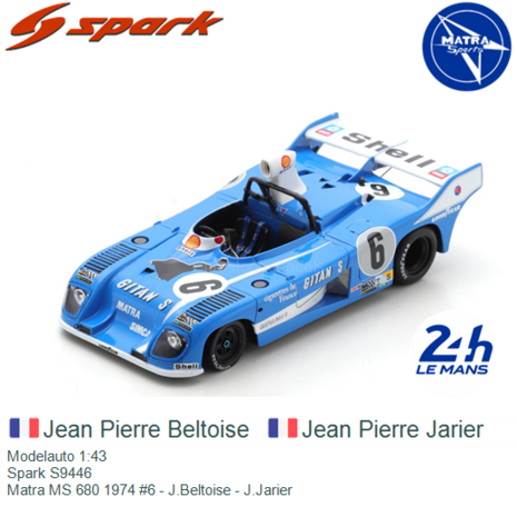 Modelauto 1:43 | Spark S9446 | Matra MS 680 1974 #6 - J.Beltoise - J.Jarier
