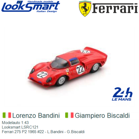 Modelauto 1:43 | Looksmart LSRC121 | Ferrari 275 P2 1965 #22 - L.Bandini - G.Biscaldi
