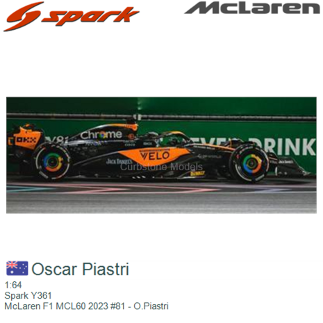 1:64 | Spark Y361 | McLaren F1 MCL60 2023 #81 - O.Piastri