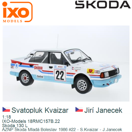 1:18 | IXO-Models 18RMC157B.22 | Skoda 130 L | AZNP Škoda Mladá Boleslav 1986 #22 - S.Kvaizar - J.Janecek