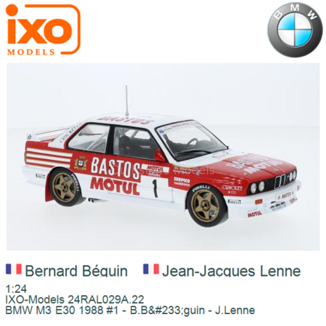 1:24 | IXO-Models 24RAL029A.22 | BMW M3 E30 1988 #1 - B.B&#233;guin - J.Lenne