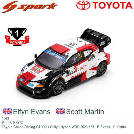 1:43 | Spark S6731 | Toyota Gazoo Racing GT Yaris Rally1 Hybrid WRC 2023 #33 - E.Evans - S.Martin
