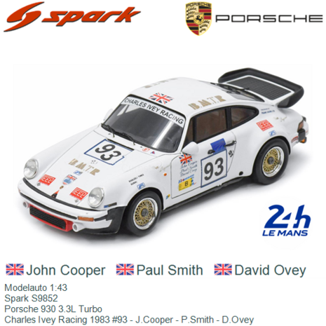 Modelauto 1:43 | Spark S9852 | Porsche 930 3.3L Turbo | Charles Ivey Racing 1983 #93 - J.Cooper - P.Smith - D.Ovey 