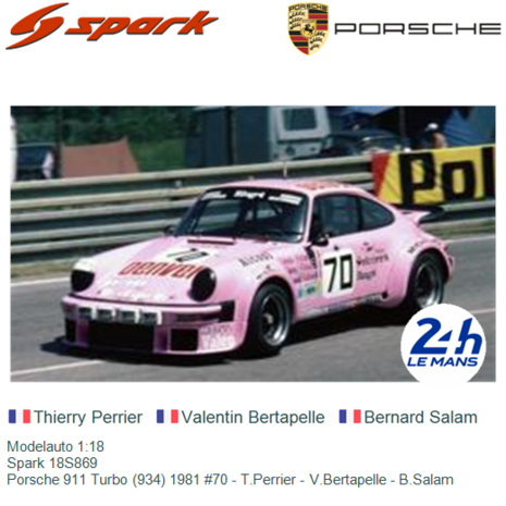 Modelauto 1:18 | Spark 18S869 | Porsche 911 Turbo (934) 1981 #70 - T.Perrier - V.Bertapelle - B.Salam