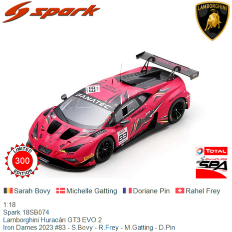1:18 | Spark 18SB074 | Lamborghini Huracán GT3 EVO 2 | Iron Dames 2023 #83 - S.Bovy - R.Frey - M.Gatting - D.Pin