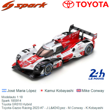 Modelauto 1:18 | Spark 18S914 | Toyota GR010 Hybrid | Toyota-Gazoo Racing 2023 #7 - J.L&#243;pez - M.Conway - K.Kobayashi
