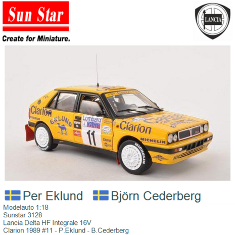 Modelauto 1:18 | Sunstar 3128 | Lancia Delta HF Integrale 16V | Clarion 1989 #11 - P.Eklund - B.Cederberg